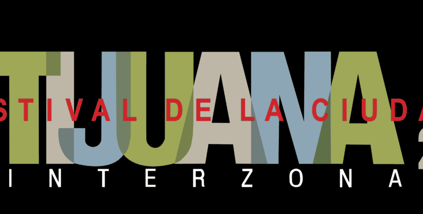Festival Tijuana Interzona 2022 Del 17 de noviembre al 11 de diciembre